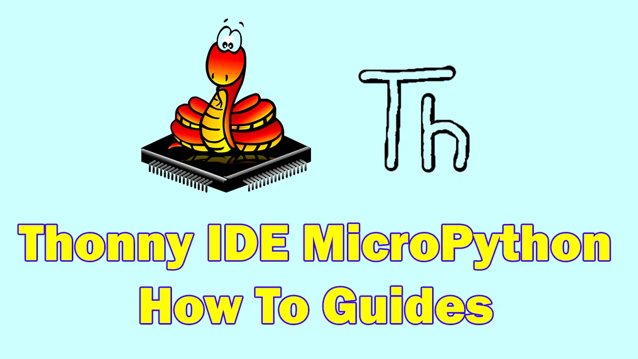 How to guides in Thonny IDE using MicroPython