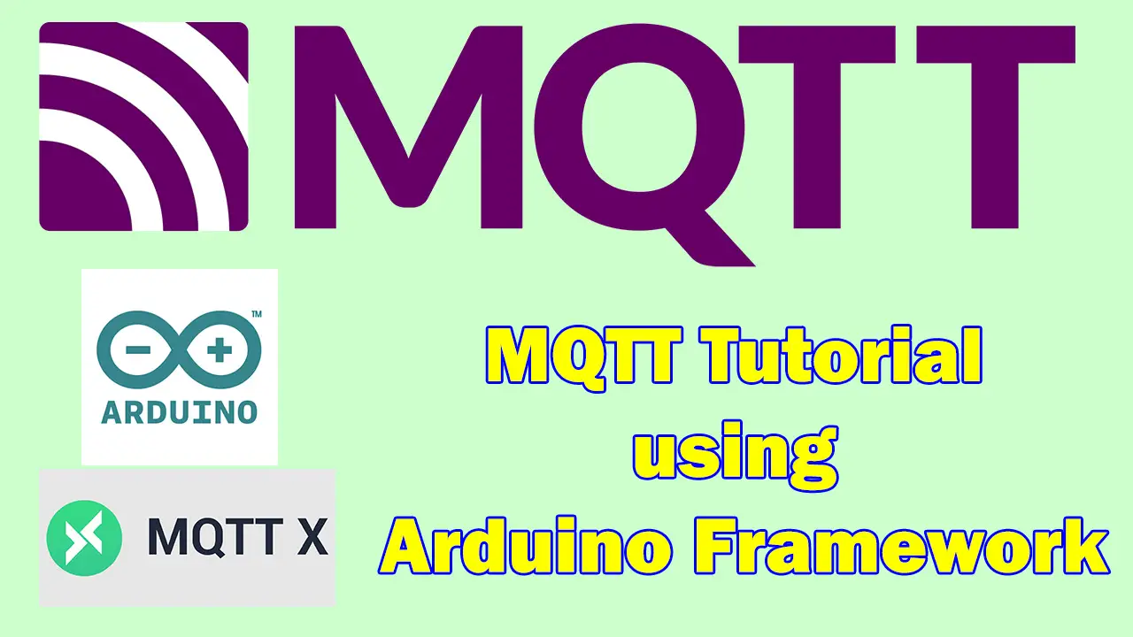 MQTT Tutorial using Arduino Framework